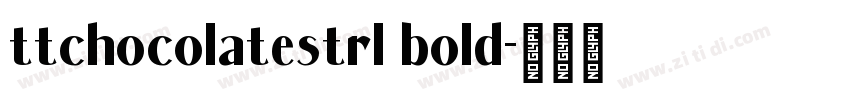 ttchocolatestrl bold字体转换